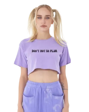 Don't Not Be PLUR Crop Tee