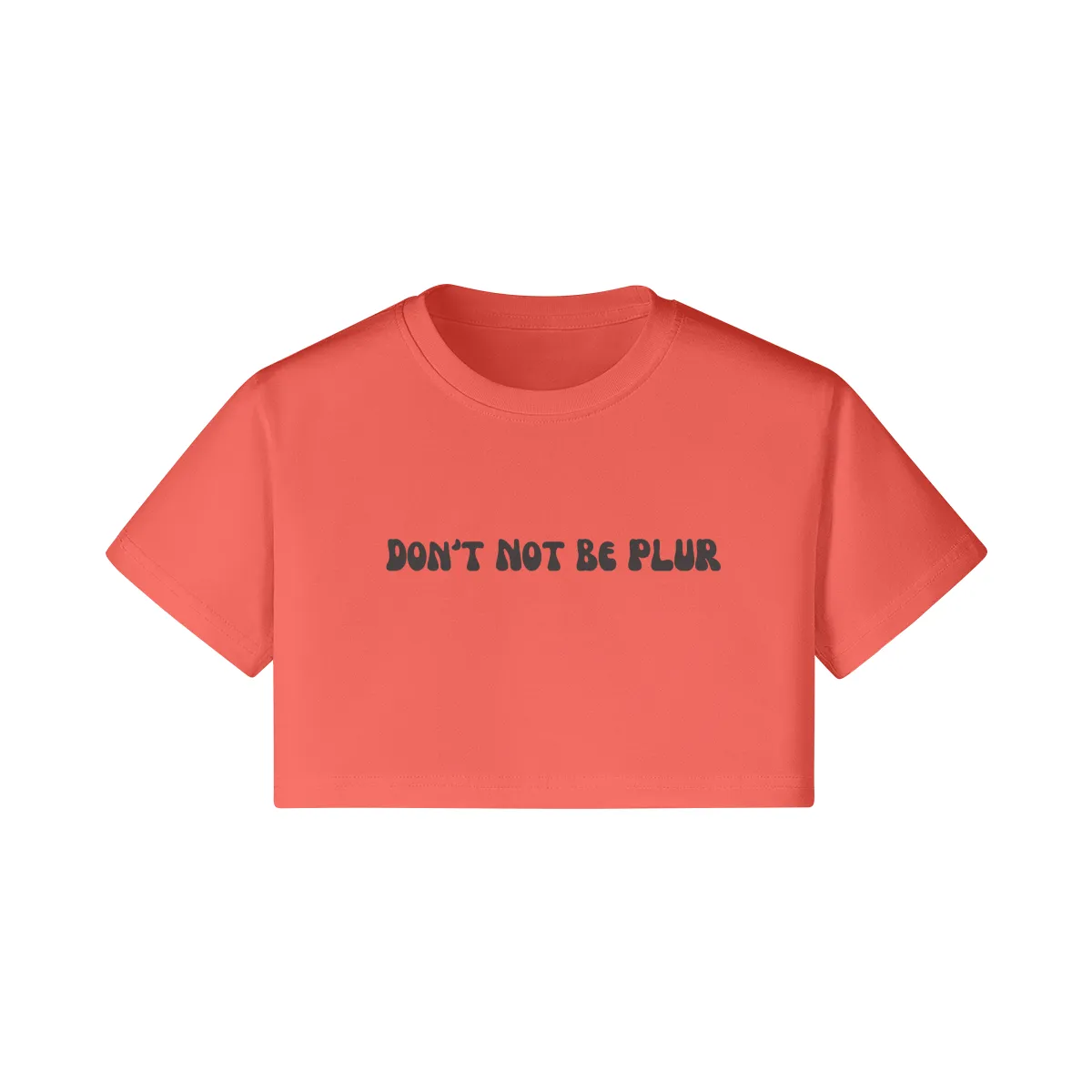 Don't Not Be PLUR Crop Tee