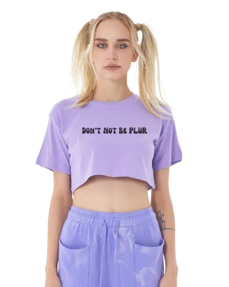 Don't Not Be PLUR Crop Tee